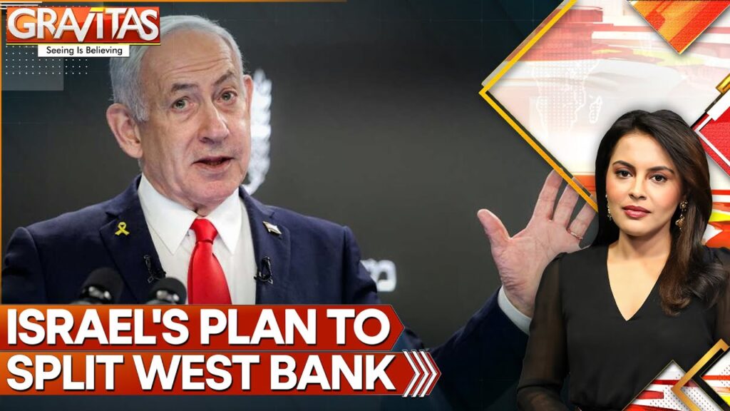 Israeli Minister Moves to Split West Bank, Kill Palestinian Statehood Plan | GRAVITAS