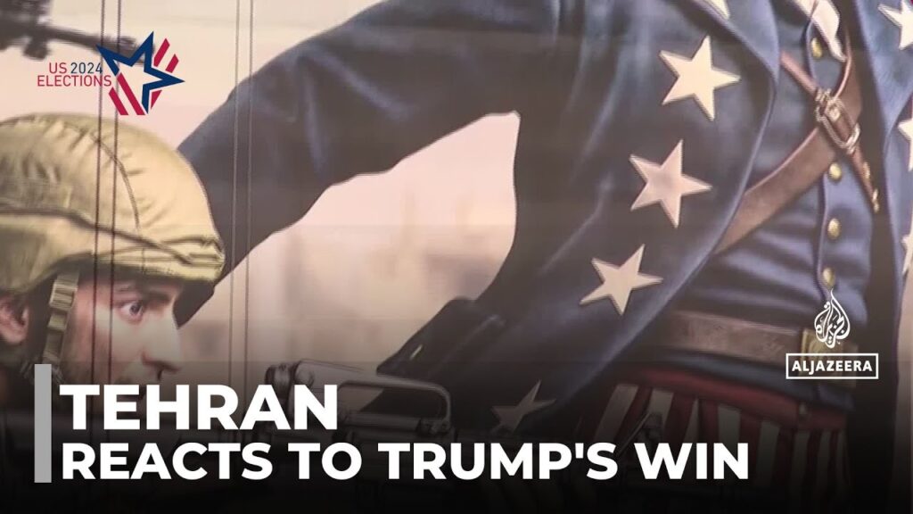 Tehran reacts to Trump’s win: Fears a second term could deepen rifts