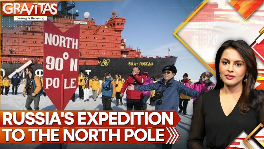 Russia Celebrates 500th Year of North Polar Exploration | Gravitas