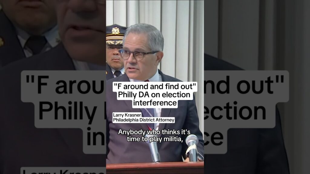 ‘F around and find out’: Philly DA on election interference