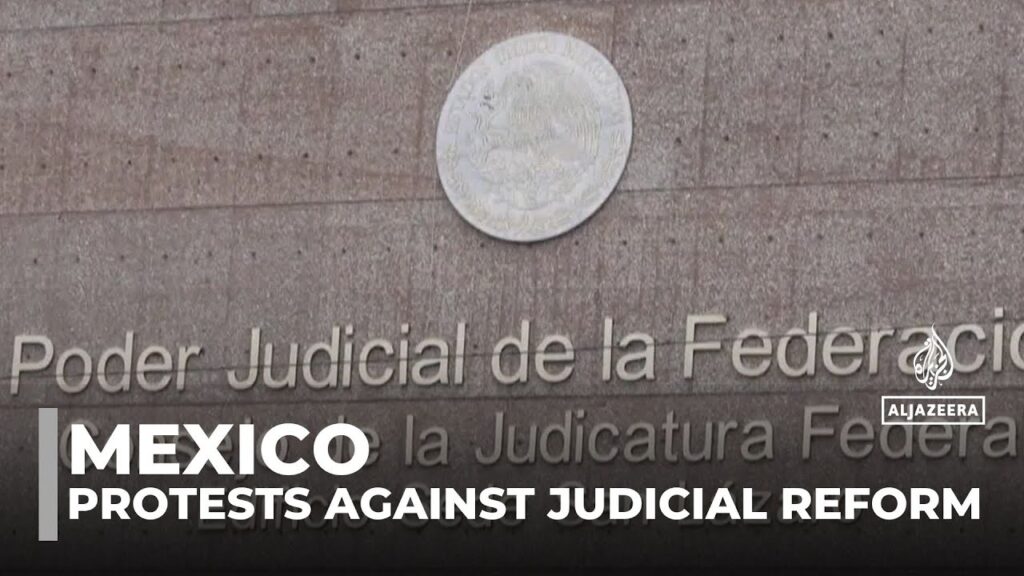 Protests against judicial reform in Mexico: Government plans to ask judges to stand for election