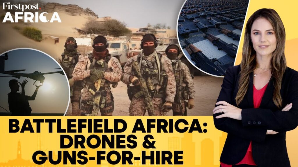 Drones & Guns for Hire: How Foreign Mercenaries Are Shaping Africa’s Wars| Firstpost Africa | N18G