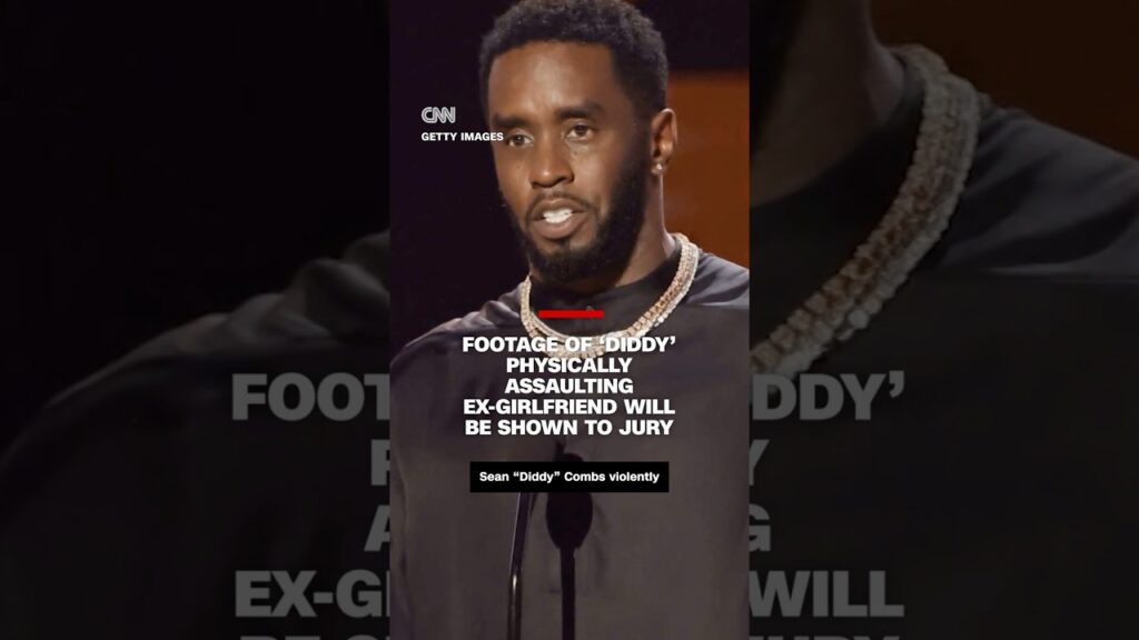 Footage of Diddy physically assaulting ex-girlfriend will be shown to jury