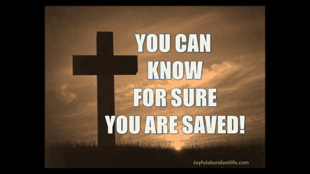 How to Be Sure You are Saved