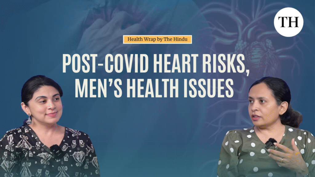 Watch: Post-COVID heart risks, men’s health, and what’s the new WHO update on essential meds?