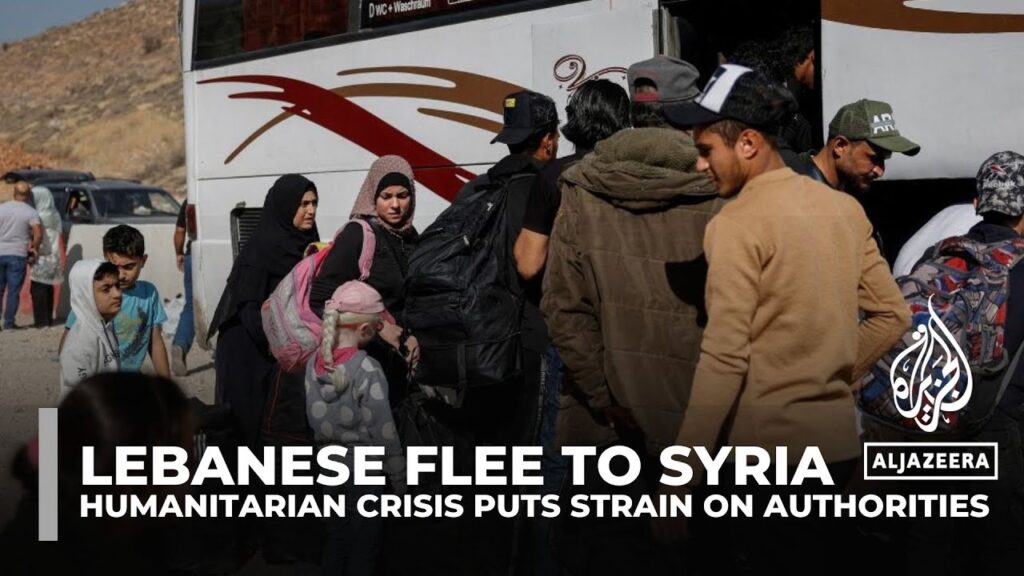 Lebanese flee to Syria amidst escalating Israeli bombardment and humanitarian crisis