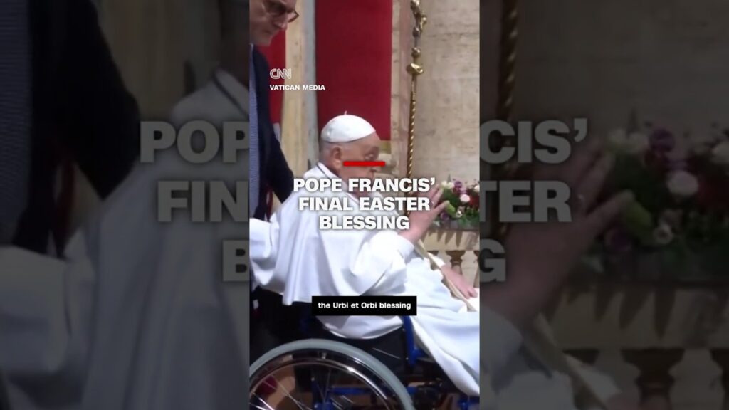 Pope Francis’ final Easter blessing