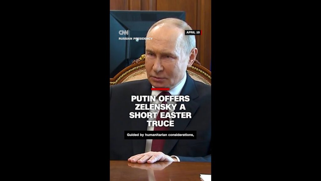 Putin offers Zelensky a short Easter truce