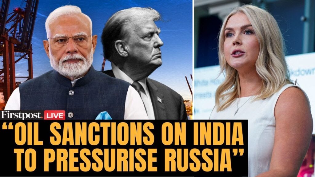 White House LIVE: Karoline Leavitt Answers Why Trump Sanctioned India | Trump- Zelensky Meet | Putin