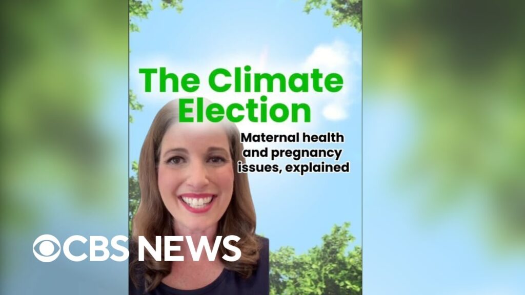 The Climate Election: How climate change impacts maternal health and pregnancy