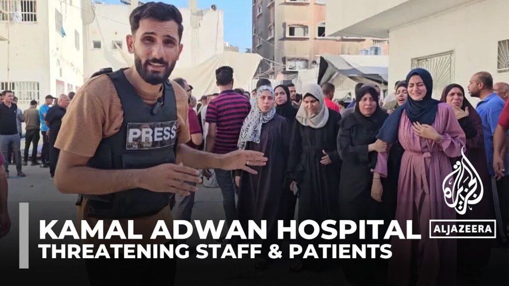 Kamal Adwan hospital: Israeli forces threaten staff and patients