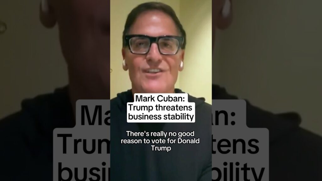 Mark Cuban: Trump threatens business stability