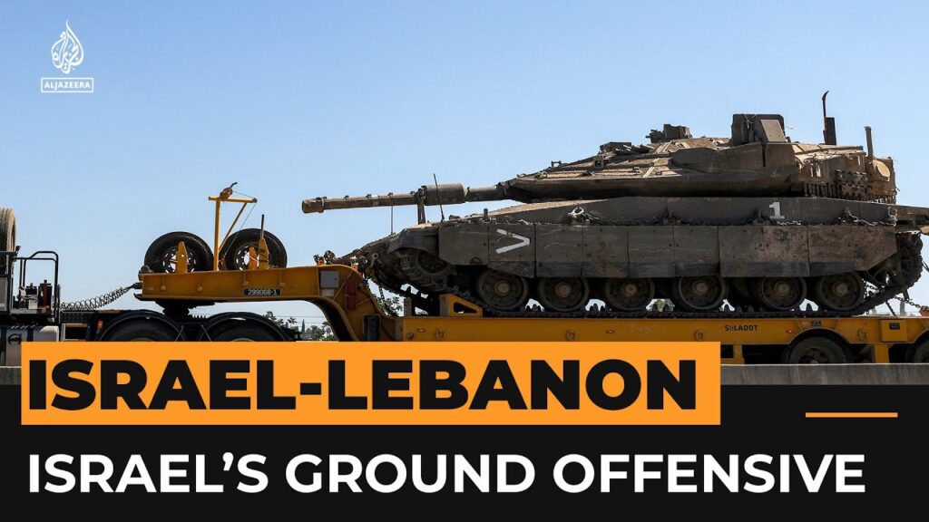 Israel’s ground offensive in Lebanon | Al Jazeera Newsfeed Israel’s ground offensive in Lebanon | Al Jazeera Newsfeed
